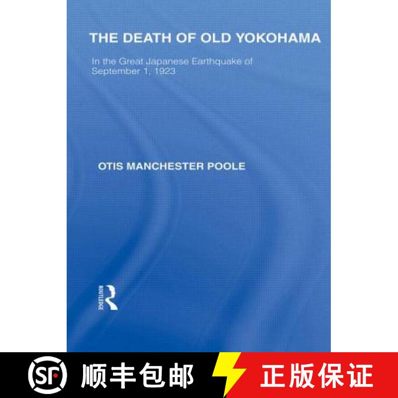 【3-4周达】The Death of Old Yokohama: In the Great Japanese Earthquake of 1923 [9780415846943]
