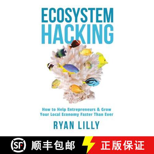 【3-4周达】Ecosystem Hacking: How to Help Entrepreneurs & Grow Your Local Economy Faster Than Ever [9780988472334]
