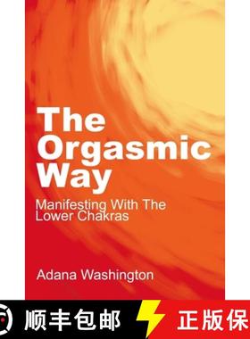 【3-4周达】The Orgasmic Way: Manifesting With The Lower Chakras [9781312784604]