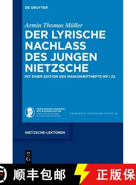 【3-4周达】Der Lyrische Nachlass Des Jungen Nietzsche: Mit Einer Edition Des Manuskripthefts MP I 22 [9783111328782]