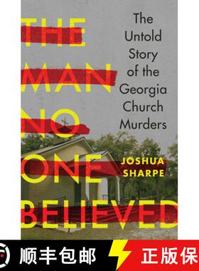 【3-4周达】精装 The Man No One Believed – The Untold Story of the Georgia Church Murders [9781324020714]