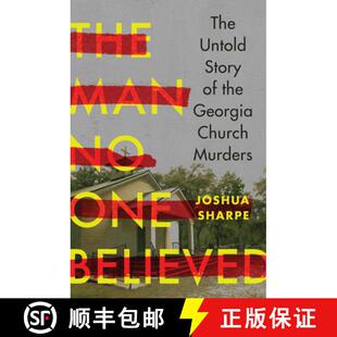 【3-4周达】精装 The Man No One Believed – The Untold Story of the Georgia Church Murders [9781324020714]