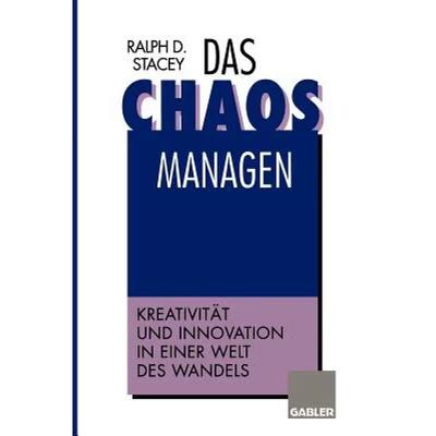 【4周达】Das Chaos Managen: Kreativität Und Innovation in Einer Welt Des Wandels [9783322826756]