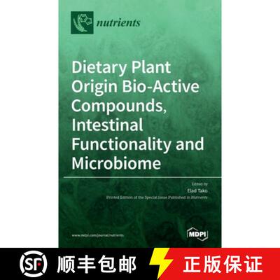 【3-4周达】Dietary Plant Origin Bio-Active Compounds, Intestinal Functionality and Microbiome [9783039438655]