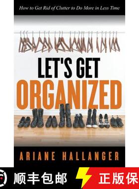 【3-4周达】Let's Get Organized: How to Get Rid of Clutter to Do More in Less Time [9781681279558]