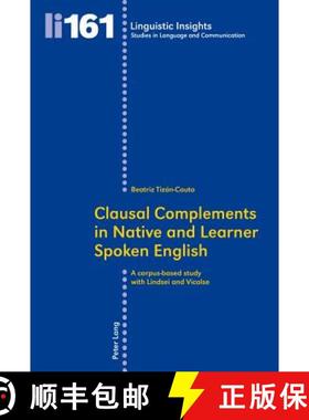 【3-4周达】Clausal Complements in Native and Learner Spoken English : A Corpus-based Study with Linds... [9783034311847]