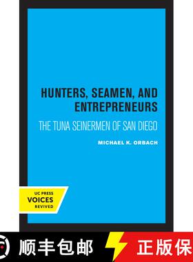 【3-4周达】Hunters, Seamen, and Entrepreneurs: The Tuna Seinermen of San Diego (First Edition) [9780520376250]