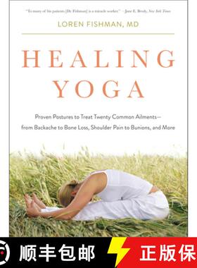 【3-4周达】Healing Yoga – Proven Postures to Treat Twenty Common Ailments from Backache to Bone Loss... [9780393078008]