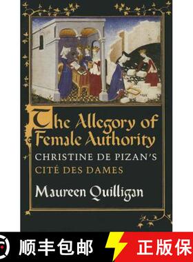 【3-4周达】The Allegory of Female Authority: Christine de Pizan's Cité Des Dames [9780801497889]
