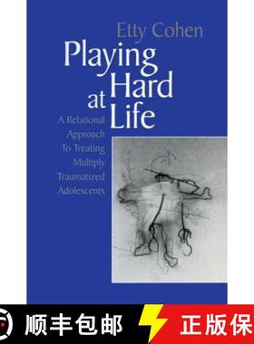 【3-4周达】Playing Hard at Life: A Relational Approach to Treating Multiply Traumatized Adolescents [9781138005624]