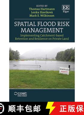 【3-4周达】Spatial Flood Risk Management - Implementing Catchment-based Retention and Resilience on P... [9781800379527]