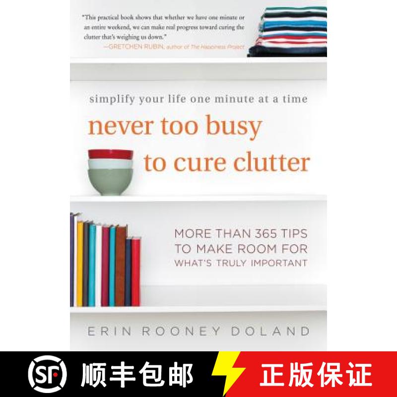 【3-4周达】Never Too Busy to Cure Clutter: Simplify Your Life One Minute at a Time [9780062419729]