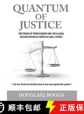 【3-4周达】Quantum of Justice : The Fraud of Foreclosure and the Illegal Securitization of Notes By W... [9781736471548]