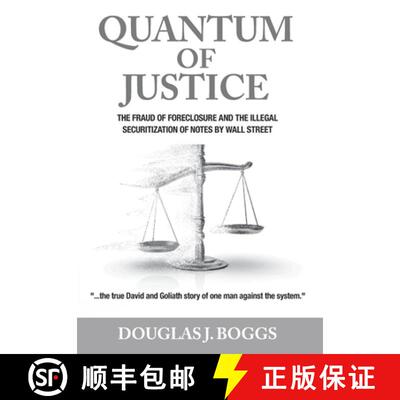 【3-4周达】Quantum of Justice : The Fraud of Foreclosure and the Illegal Securitization of Notes By W... [9781736471548]