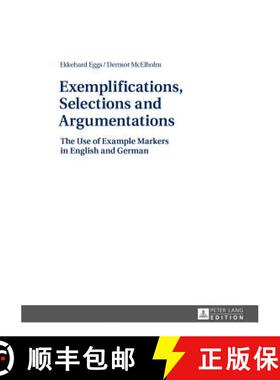 预订 Exemplifications, Selections and Argumentations : The Use of Example Markers in English and German [9783631645567]