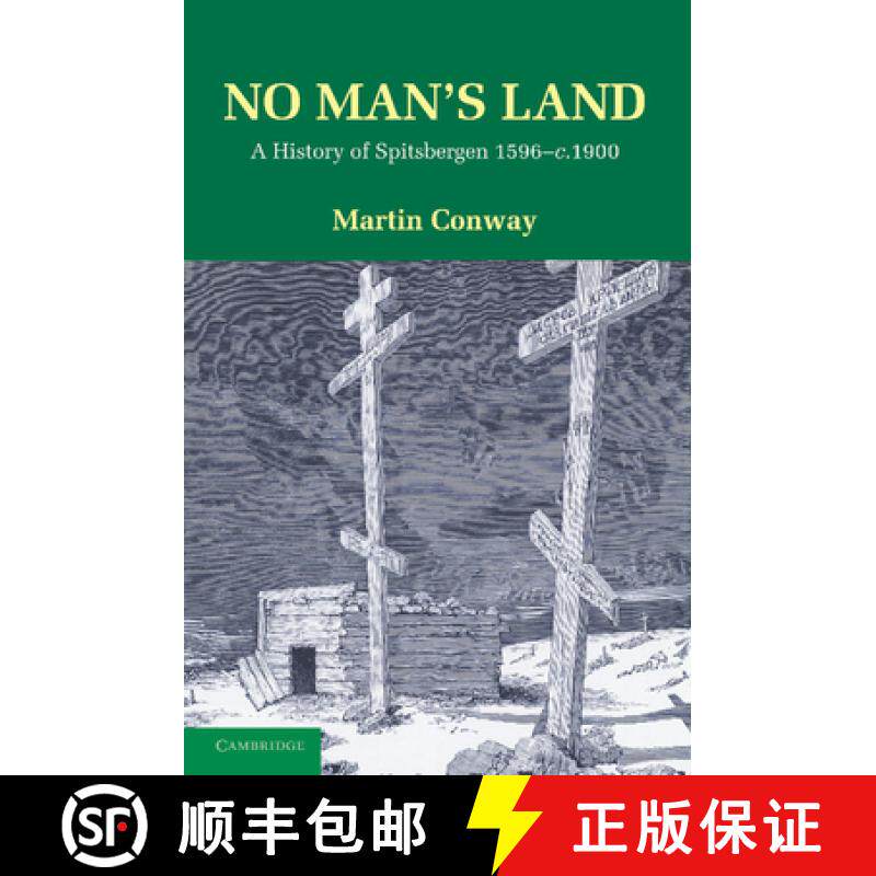 【3-4周达】No Man's Land: A History of Spitsbergen from its Discovery in 1596 to the Beginning of the... [9781107605091]