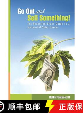 预订 Go Out and Sell Something!: The Recession-Proof Guide to a Successful Sales Career [9780615294414]