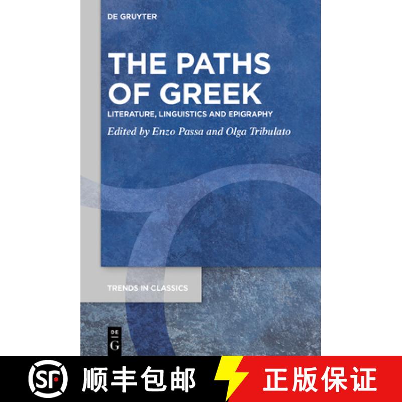 【3-4周达】The Paths of Greek: Literature, Linguistics and Epigraphy [9783110621082]