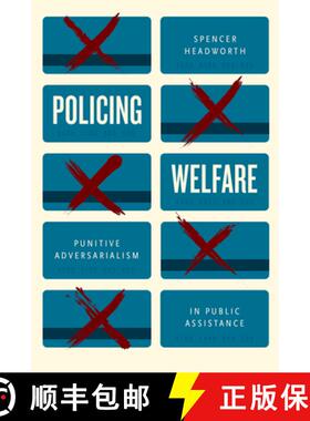 【3-4周达】Policing Welfare: Punitive Adversarialism in Public Assistance [9780226779362]