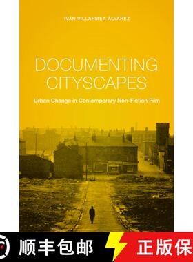 【3-4周达】Documenting Cityscapes – Urban Change in Contemporary Non–Fiction Film [9780231174534]