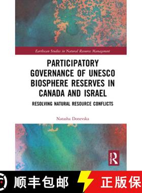 【3-4周达】Participatory Governance of UNESCO Biosphere Reserves in Canada and Israel : Resolving Nat... [9780367515065]