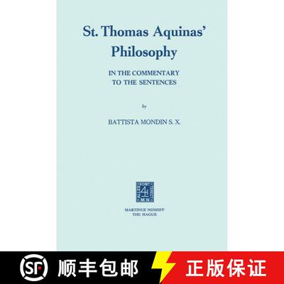 【3-4周达】St. Thomas Aquinas' Philosophy : In the Commentary to the Sentences [9789024717330]