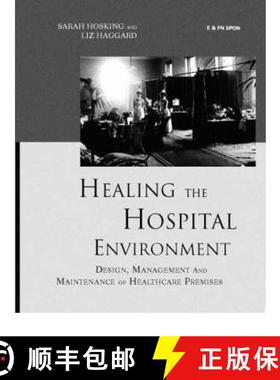 【3-4周达】Healing the Hospital Environment: Design, Management and Maintenance of Healthcare Premises [9780419231707]