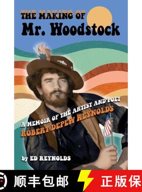 【3-4周达】The Making of Mr. Woodstock: A  memoir of the Artist and Poet Robert Depew Reynolds [9781736396117]