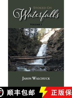 【3-4周达】Stoked On Waterfalls: Volume 1: A Guide to Alberta's Roadside and Short Hike Waterfalls [9780228817710]