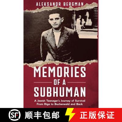 【3-4周达】精装 Memories of a Subhuman : A Jewish Teenager's Journey of Survival. From Riga to Buchen... [9789493541023]