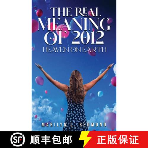 【3-4周达】The Real Meaning of 2012: A New Paradigm Bringing Heaven to Earth [9780982399989]