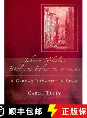 【3-4周达】Johann Nikolas Bohl Von Faber (1770-1836) : A German Romantic in Spain [9780708320013]