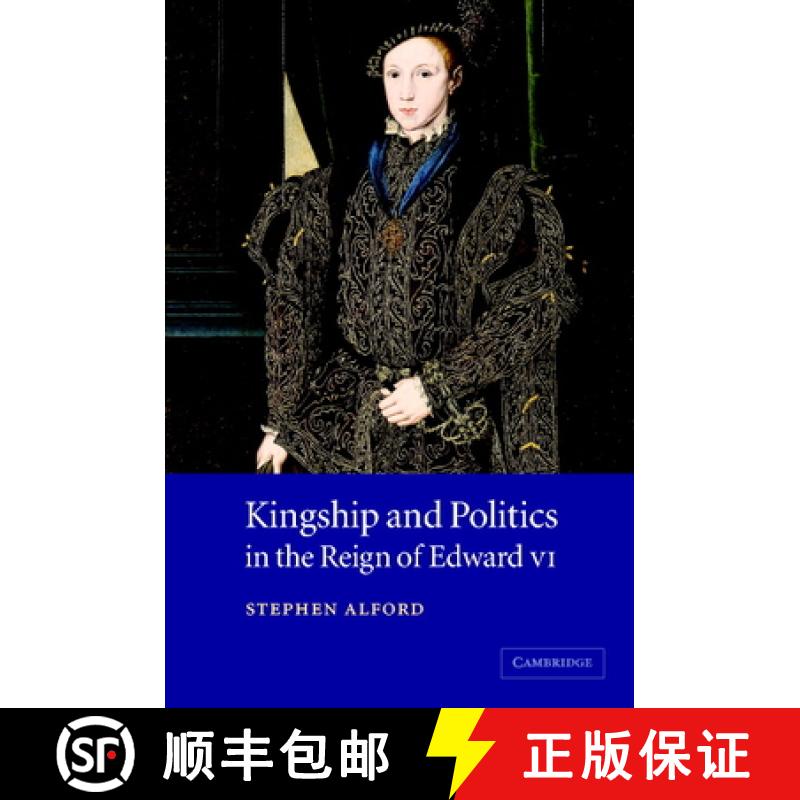 【3-4周达】Kingship and Politics in the Reign of Edward VI [9780521660556]