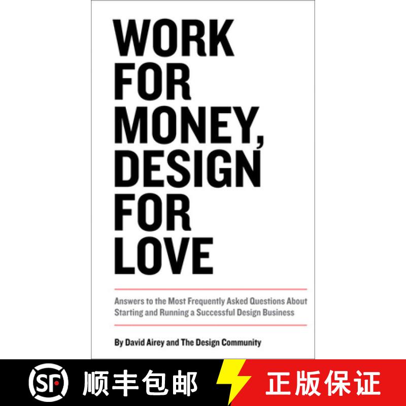 Work for Money, Design for Love: Answers to the Most Frequently Asked Questions about Starting and Ru...[9780321844279]