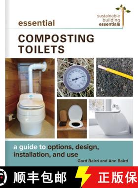 【3-4周达】Essential Composting Toilets: A Guide to Options, Design, Installation, and Use [9780865718722]
