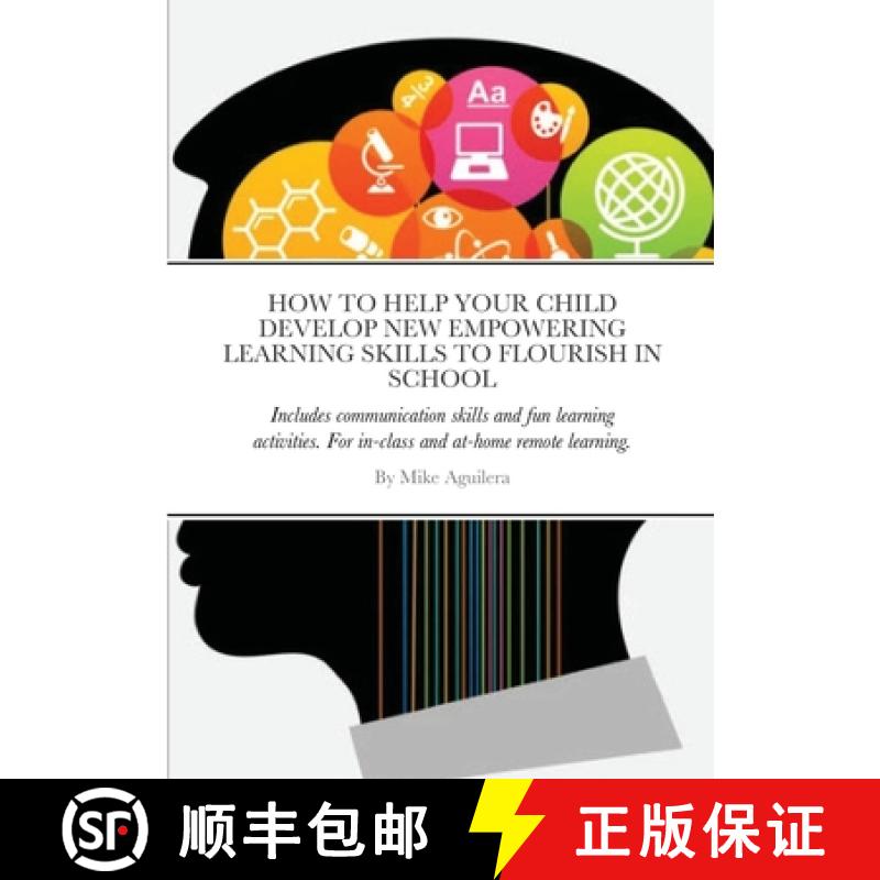 【3-4周达】How to Help Your Child Develop New Empowering Learning Skills to Flourish in School: Inclu... [9781678123437]