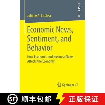 【3-4周达】Economic News, Sentiment, and Behavior : How Economic and Business News Affects the Econom... [9783658115401]