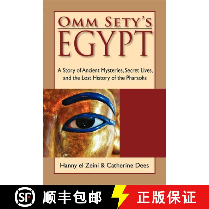 【3-4周达】Omm Sety's Egypt : A Story of Ancient Mysteries, Secret Lives, and the Lost History of the... [9780976763130]