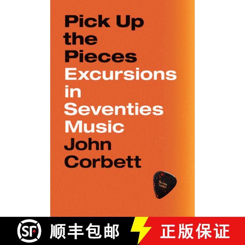 【3-4周达】Pick Up the Pieces: Excursions in Seventies Music [9780226604732]