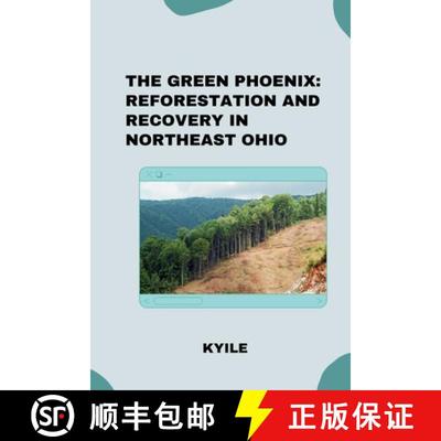【4周达】The Green Phoenix: Reforestation and Recovery in Northeast Ohio [9783384281487]