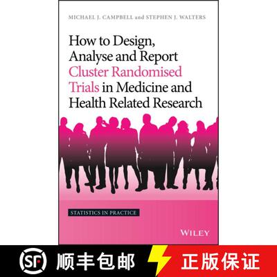 【3-4周达】精装 How To Design, Analyse And Report Cluster Randomised Trials In Medicine And Health Re... [9781119992028]