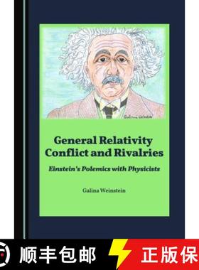 预订 General Relativity Conflict and Rivalries: Einstein's Polemics with Physicists [9781443883627]