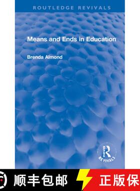 【3-4周达】MEANS AND ENDS IN EDUCATION (REVIVA [9780367649524]
