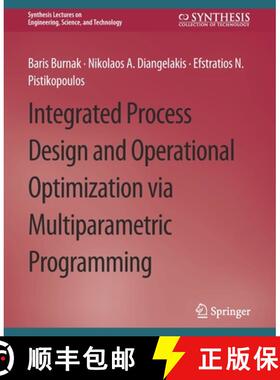 【3-4周达】Integrated Process Design and Operational Optimization Via Multiparametric Programming [9783031009617]