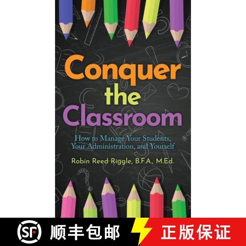 预订 Conquer The Classroom:  How to Manage Your Students, Your Administration, and Yourself [9798218236571]
