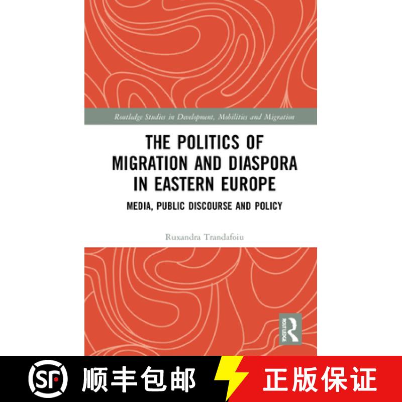 【3-4周达】The Politics of Migration and Diaspora in Eastern Europe: Media, Public Discourse and Policy [9780367517977]