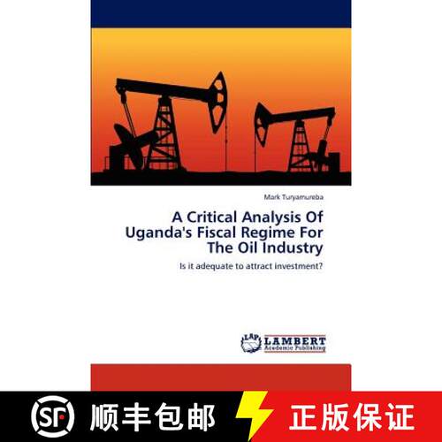 预订 A Critical Analysis Of Uganda's Fiscal Regime For The Oil Industry [9783845444024]