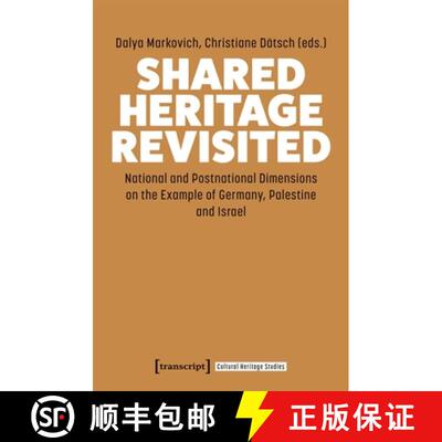 【3-4周达】Shared Heritage Revisited: National and Postnational Dimensions on the Example of Germans,... [9783837666991]