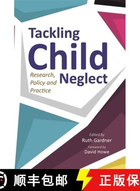 【3-4周达】Tackling Child Neglect: Research, Policy and Evidence-Based Practice [9781849056625]