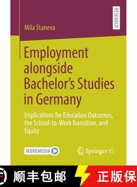 【3-4周达】Employment alongside Bachelor's Studies in Germany : Implications for Education Outcomes, ... [9783658312978]